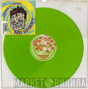 Foreheads In A Fishtank - Mr Whippy