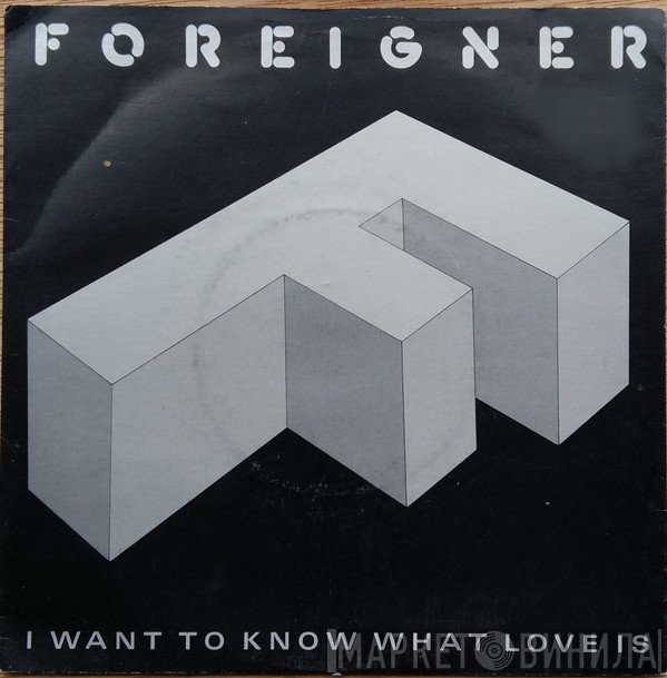 Foreigner - I Want To Know What Love Is