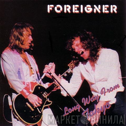 Foreigner  - Long Way From Tokyo