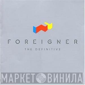 Foreigner  - The Definitive