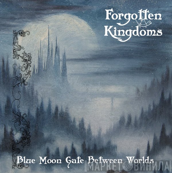 Forgotten Kingdoms - Blue Moon Gate Between Worlds