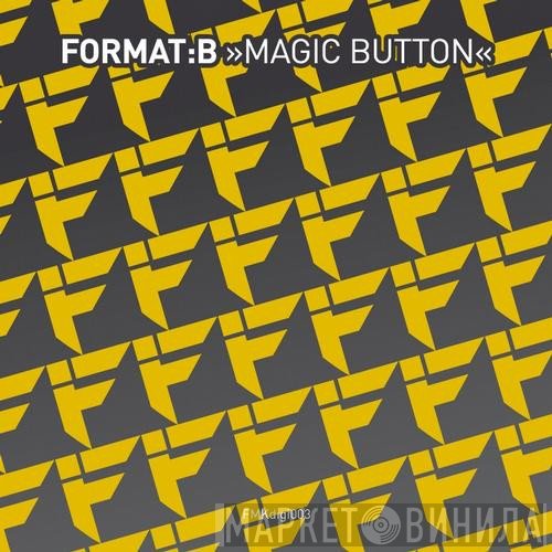 Format: B  - Magic Button