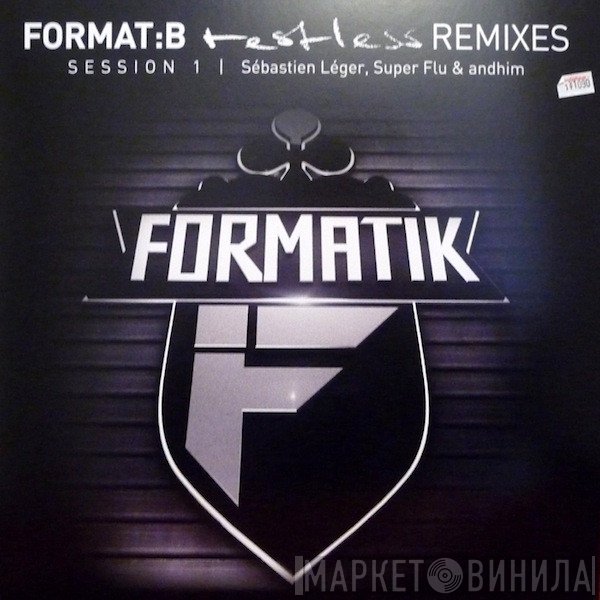 Format: B  - Restless Remixes (Session 1)