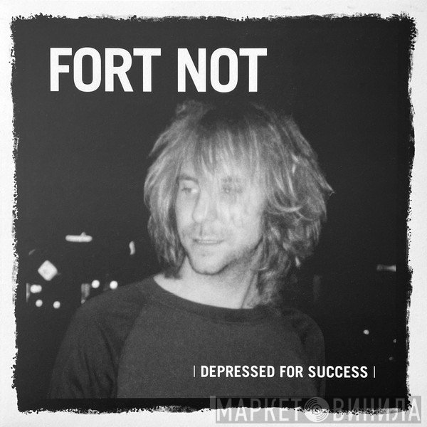 Fort Not - Depressed For Success