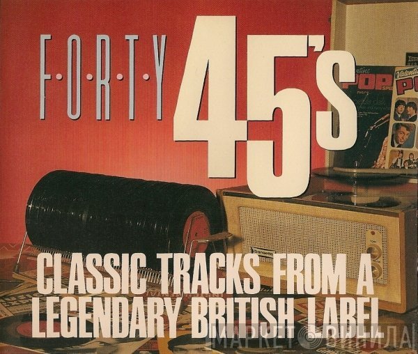  - Forty 45's - Classic Tracks From A Legendary British Label