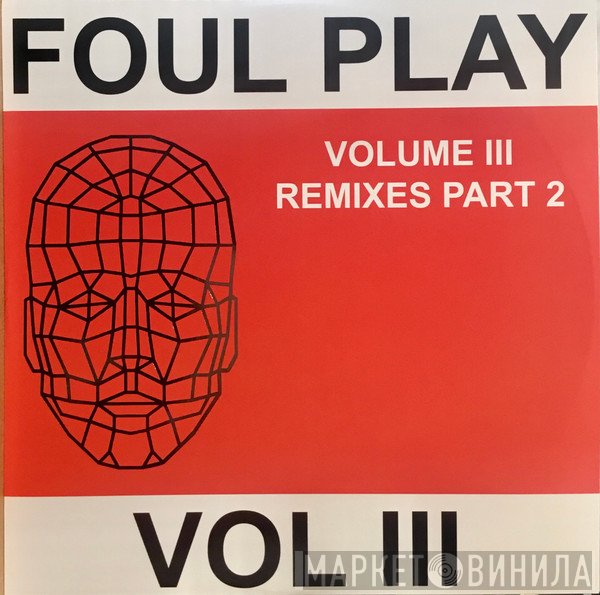 Foul Play - Volume III Remixes 2