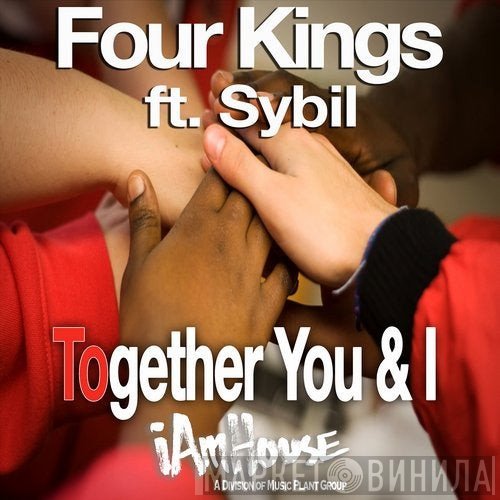 Four Kings  Ft. Sybil  - Together You & I