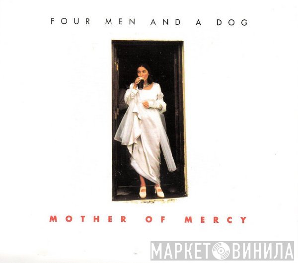Four Men & A Dog - Mother Of Mercy