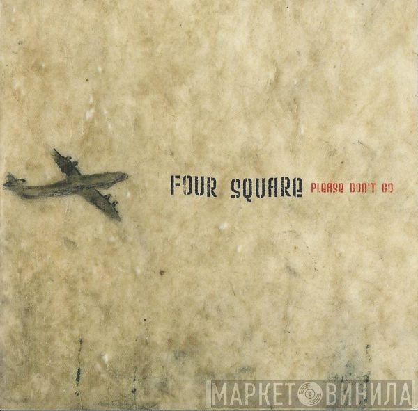 Four Square - Please Don't Go