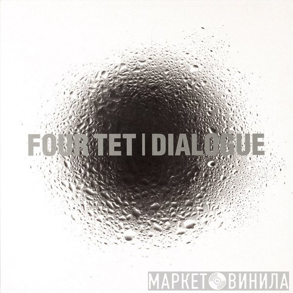 Four Tet  - Dialogue