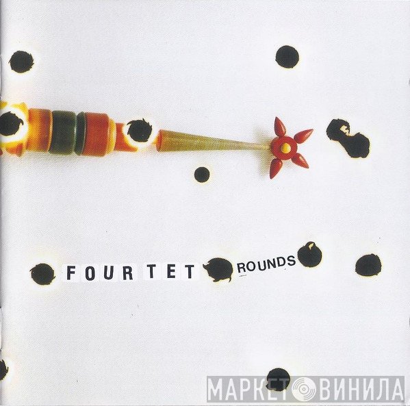 Four Tet  - Rounds