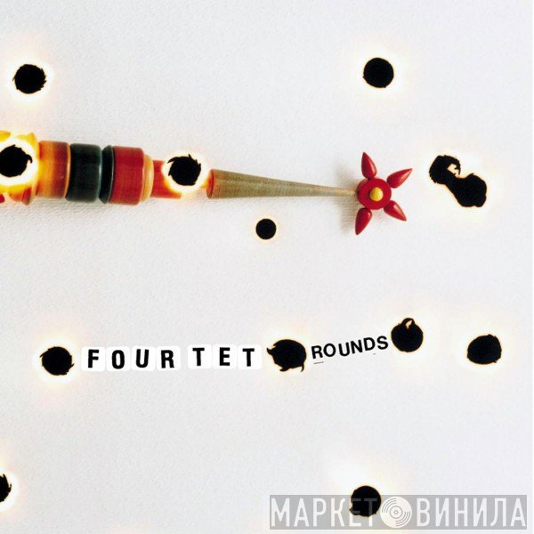 Four Tet  - Rounds