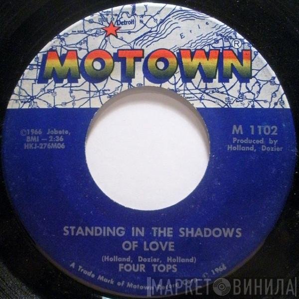 Four Tops - Standing In The Shadows Of Love / Since You've Been Gone