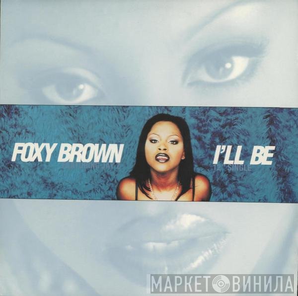Foxy Brown  - I'll Be