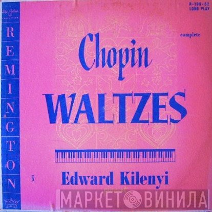 Frédéric Chopin – Edward Kilenyi  - Waltzes (Complete)