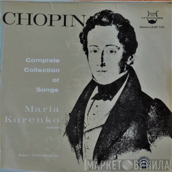 Frédéric Chopin - Maria Kurenko / Robert Hufstader  - Complete Collection Of Songs
