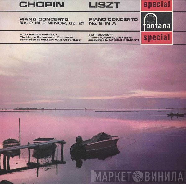 Frédéric Chopin, Franz Liszt, Willem Van Otterloo, Wiener Symphoniker, Yuri Boukoff, Alexander Uninsky, László Somogyi, The Hague Philharmonic - Piano Concerto No. 2 In F Minor, Op. 21 / Piano Concerto No. 2 In A