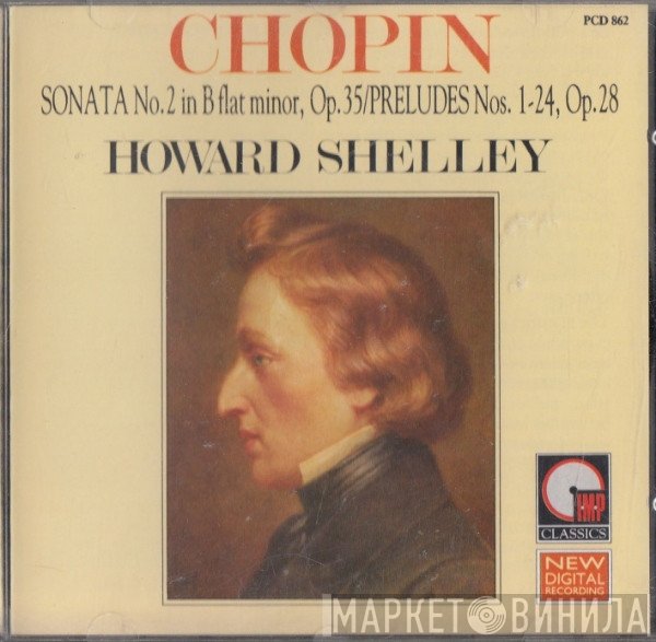 Frédéric Chopin, Howard Shelley - Sonata No. 2 In B Flat Minor, Op. 35 / Preludes Nos. 1 - 24, Op. 28