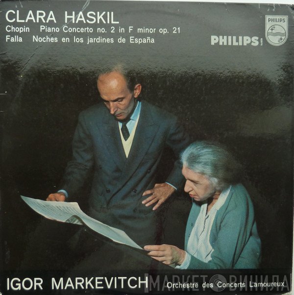 Frédéric Chopin, Manuel De Falla, Clara Haskil, Igor Markevitch, Orchestre Des Concerts Lamoureux - Piano Concerto No. 2 In F Minor Op. 21 / Noches En Los Jardines De España