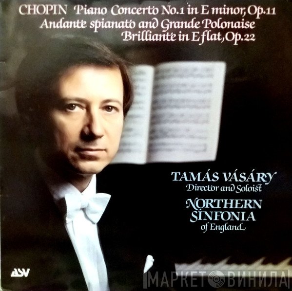 Frédéric Chopin, Tamás Vásáry, Northern Sinfonia - Piano Concerto No.1 In E Minor, Op.11 / Andante Spianato and Grande Polonaise Brilliante In E Flat, Op. 22