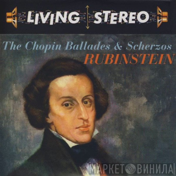 Frédéric Chopin, Arthur Rubinstein  - The Chopin Ballades & Scherzos
