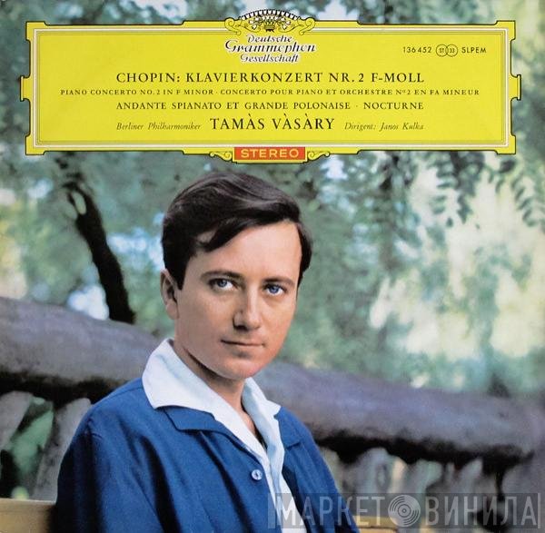 Frédéric Chopin, Berliner Philharmoniker, Tamás Vásáry, Janos Kulka - Klavierkonzert Nr. 2 F-Moll · Andante Spianato Et Grande Polonaise · Nocturne