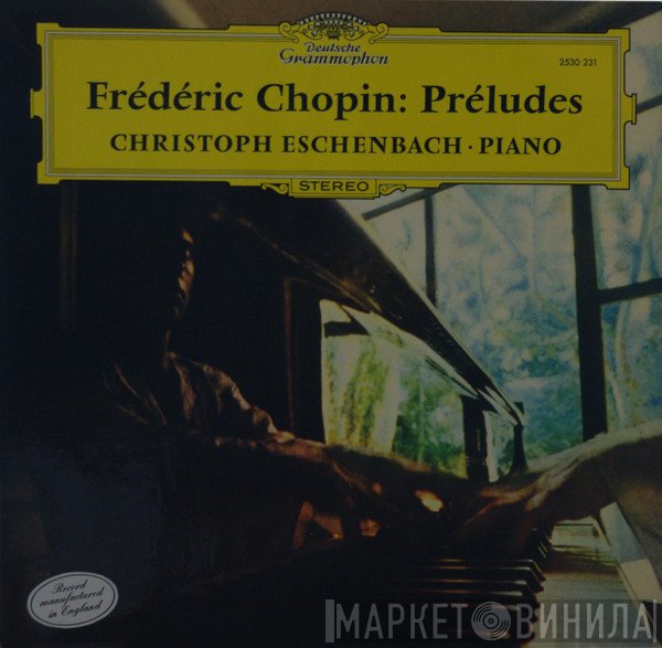 Frédéric Chopin, Christoph Eschenbach - Préludes