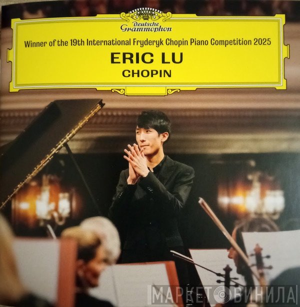 Frédéric Chopin, Eric Lu - Winner of the 19th International Fryderyk Chopin Piano Competition 2025