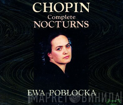 Frédéric Chopin, Ewa Pobłocka  - Complete Nocturns