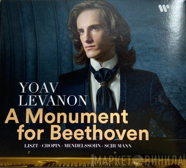 Frédéric Chopin, Franz Liszt, Robert Schumann, Felix Mendelssohn-Bartholdy, Yoav Levanon - A Monument For Beethoven