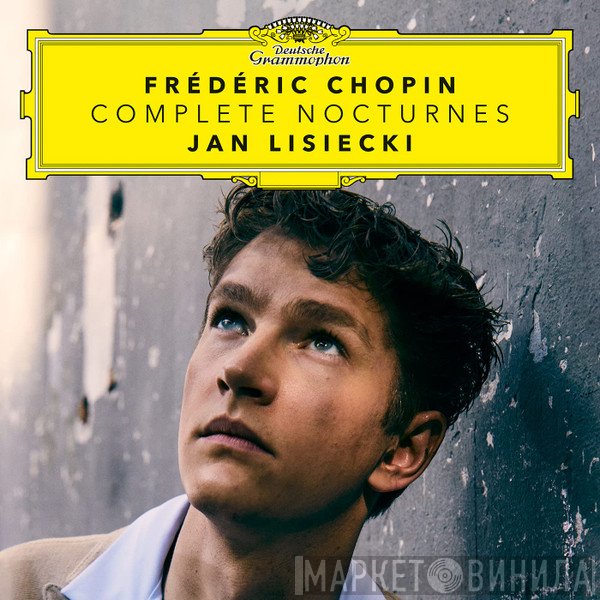 Frédéric Chopin - Jan Lisiecki  - Complete Nocturnes
