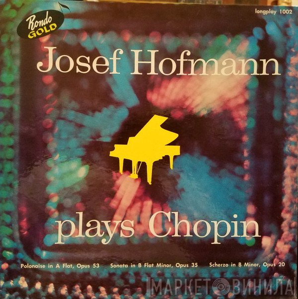 Frédéric Chopin, Josef Hofmann  - Piano Works