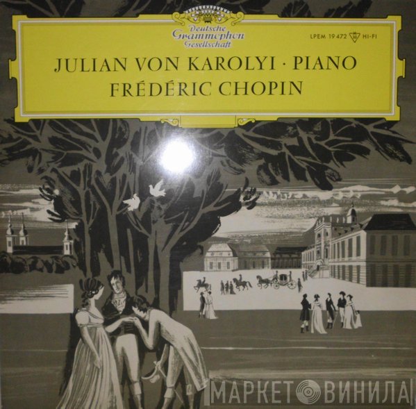 Frédéric Chopin, Julian Von Karolyi  - Piano