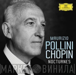 Frédéric Chopin, Maurizio Pollini  - Nocturnes