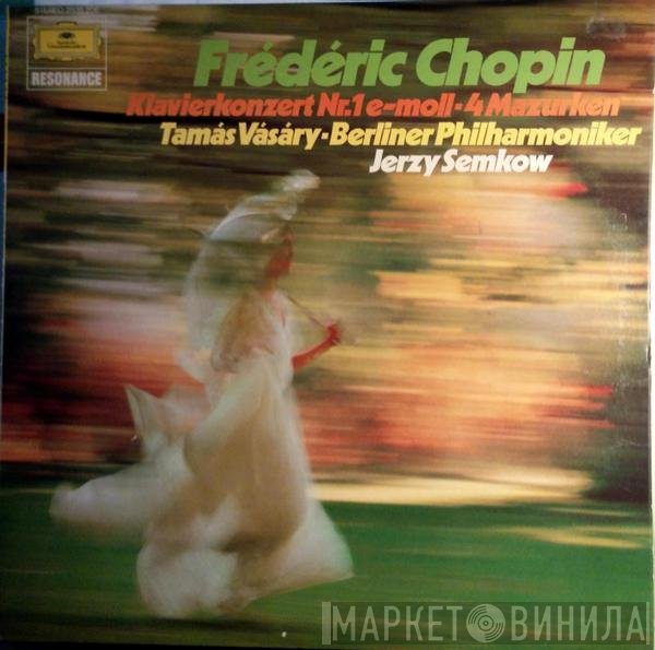 Frédéric Chopin, Tamás Vásáry, Berliner Philharmoniker, Jerzy Semkow - Piano Concerto No.1 In E Minor ∙ 4 Mazurkas