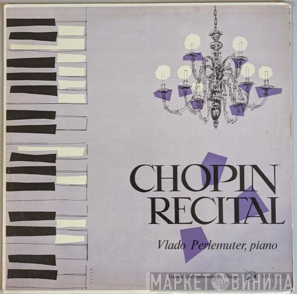 Frédéric Chopin - Vlado Perlemuter  - Chopin Récital