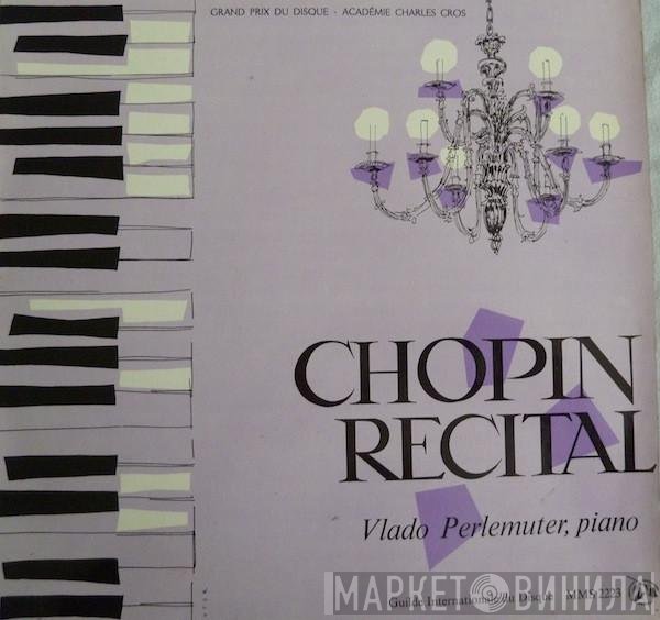 Frédéric Chopin - Vlado Perlemuter  - Chopin Récital