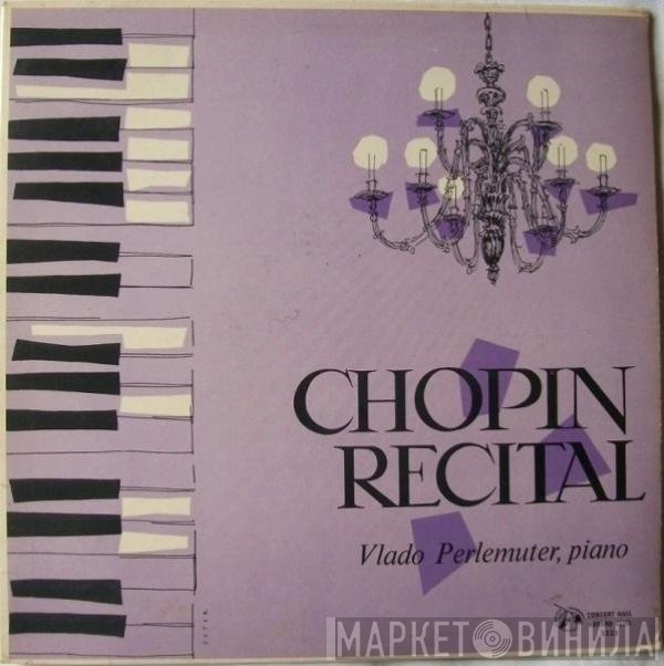 Frédéric Chopin, Vlado Perlemuter - Chopin Recital