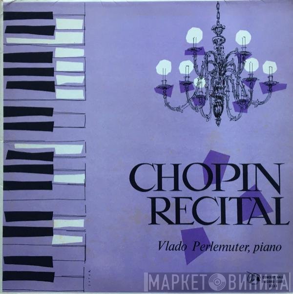 Frédéric Chopin, Vlado Perlemuter - Chopin Recital