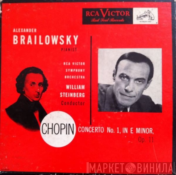 Frédéric Chopin, William Steinberg, Alexander Brailowsky, RCA Victor Symphony Orchestra - Concerto No. 1, In E Minor, Op. 11
