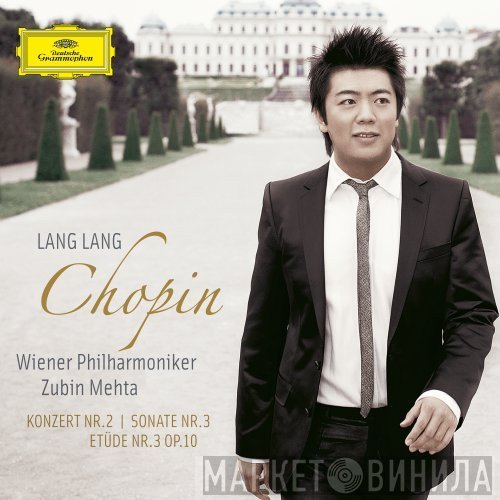 Frédéric Chopin, Zubin Mehta, Wiener Philharmoniker, Lang Lang - Konzert Nr. 2 I Sonate Nr. 3 I Etüde Nr. 3 Op. 10