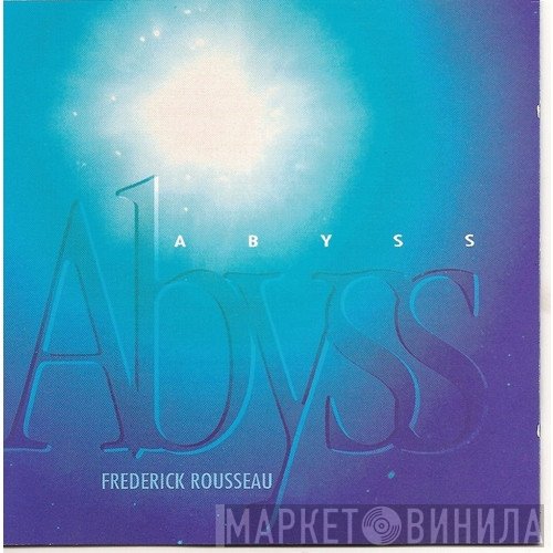 Frédérick Rousseau  - Abyss