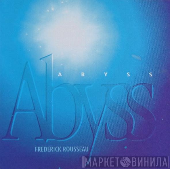 Frédérick Rousseau  - Abyss