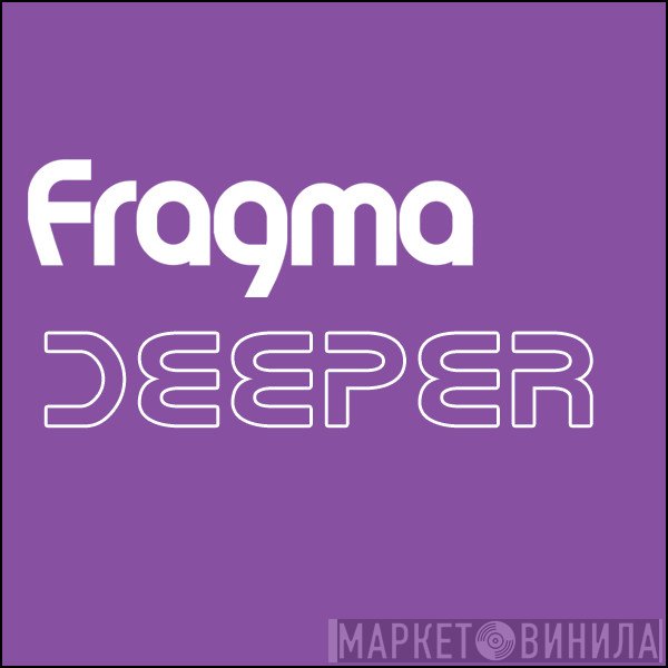 Fragma  - Deeper