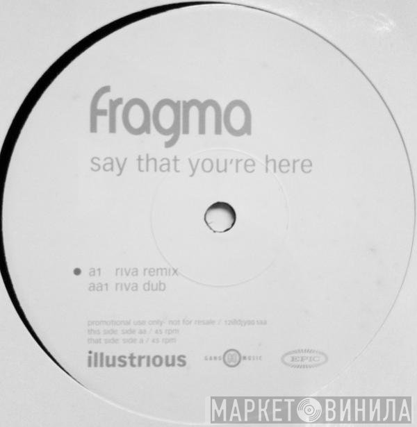 Fragma - Say That You're Here