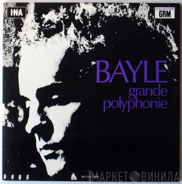 François Bayle  - Grande Polyphonie