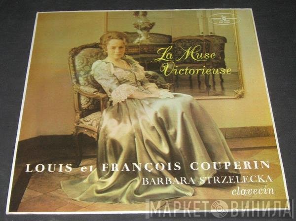François Couperin, Louis Couperin, Barbara Strzelecka - La Muse Victorieuse