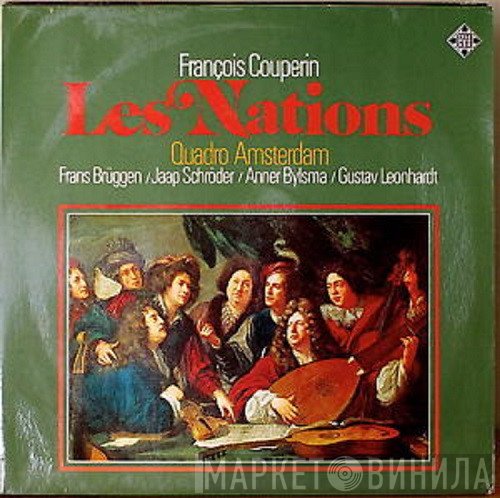 François Couperin, Quadro Amsterdam, Frans Brüggen, Jaap Schröder, Anner Bylsma, Gustav Leonhardt  - Les Nations