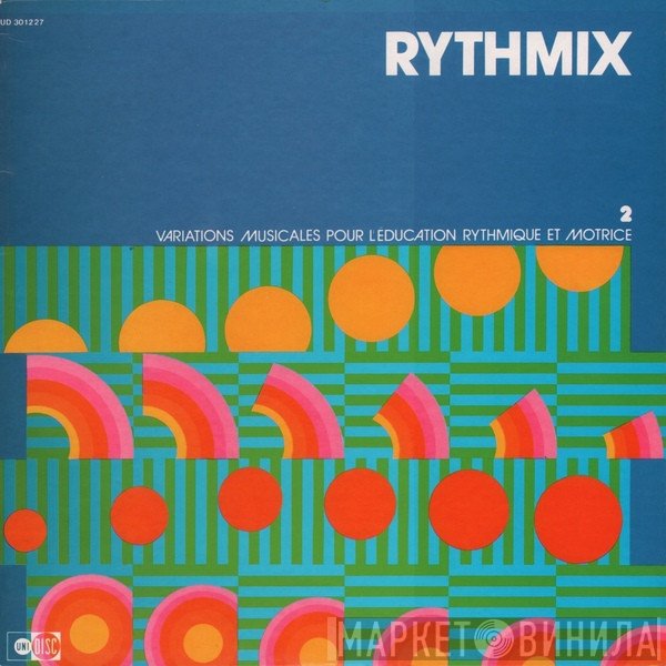 François Rauber  - Rythmix 2 Variations Musicales Pour L'éducation Rythmique Et Motrice