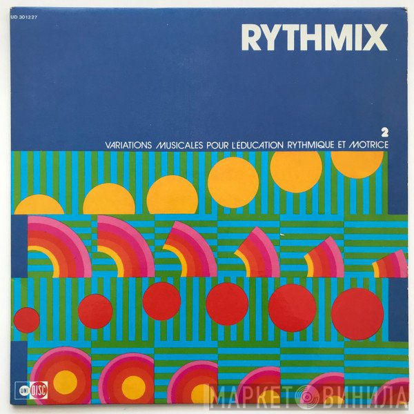 François Rauber  - Rythmix 2 Variations Musicales Pour L'éducation Rythmique Et Motrice